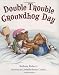 Books : Double Trouble Groundhog Day