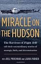 Miracle on the Hudson: The Survivors of Flight 1549 Tell Their Extraordinary Stories of Courage, Faith, and Determination