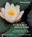 The Book of Awakening: Having the Life You Want by Being Present to the Life You Have