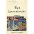 Liban : La guerre et la m�moire