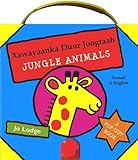 Jungle animals : a pop-out book = Xawayaanka duur joogtaah