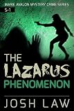 Mystery: Suspense: The Lazarus Phenomenon: : A Private Investigator Mystery Crime Thriller: (horror, thriller, science fiction, mystery, police, murder, ... (Marie Avalon Mystery Crime Series Book 1)