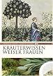Kr�uterwissen weiser Frauen