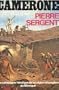 Camerone - La campagne h�ro�que de la L�gion �trang�re au Mexique en 1863