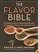 The Flavor Bible: The Essential Guide to Culinary Creativity, Based on the Wisdom of America's Most Imaginative Chefs