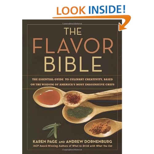 The Flavor Bible: The Essential Guide to Culinary Creativity, Based on the Wisdom of America's Most Imaginative Chefs