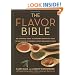 The Flavor Bible: The Essential Guide to Culinary Creativity, Based on the Wisdom of America's Most Imaginative Chefs