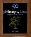 50 Philosophy Ideas You Really Need To Know (50 ideas)