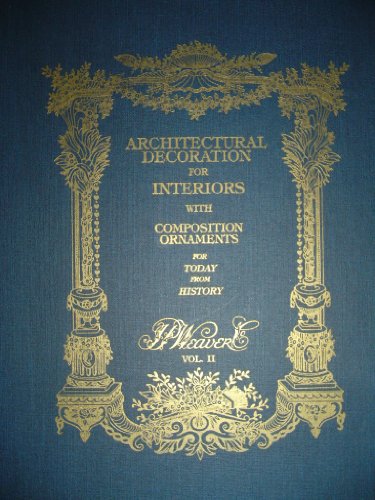 Architectural Decoration for Interiors, with Composition Ornaments for Today From History. (2)