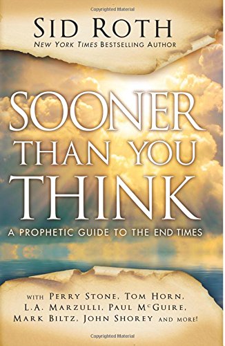 Sooner Than You Think: A Prophetic Guide to the End Times