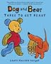Dog and Bear: Three to Get Ready