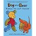 Dog and Bear: Three to Get Ready