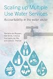 Scaling up multiple use water services : accountability in the water sector