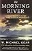The Morning River: A Novel of the Great Missouri Wilderness (Man From Boston)
