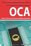  : Oracle Database 10g Database Administrator OCA Certification Exam Preparation Course in a Book for Passing the Oracle Database 10g Database ... on Your First Try Certification Study Guide