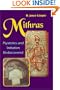 Mithras: Mysteries and Inititation Rediscovered