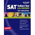 Kaplan SAT Subject Test: U.S. History, 2007-2008 Edition (Kaplan Sat Subject Tests Us History) by Kaplan
