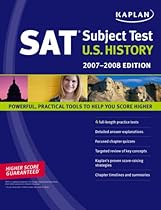 Kaplan SAT Subject Test: U.S. History, 2007-2008 Edition (Kaplan SAT Subject Tests: U.S. History) Kaplan SAT Subject Test: U.S. History, 2007-2008 Edition (Kaplan SAT Subject Tests: U.S. History)