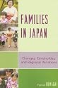 Families in Japan: Changes, Continuities, and Regional Variations