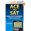 Ace the SAT Using Your TI Calculator: Using the TI-84 Plus and TI-89 to Crack the SAT Math Section