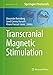 Transcranial Magnetic Stimulation (Neuromethods, 89)
