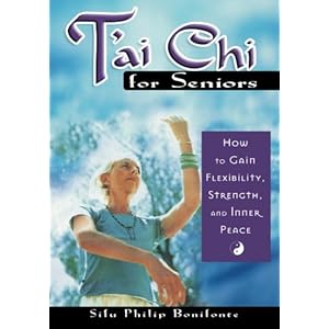 T'Ai Chi for Seniors: How to Gain Flexibility, Strength, and Inner Peace