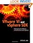 VMware VI and vSphere SDK: Managing the VMware Infrastructure and vSphere