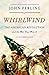 Whirlwind: The American Revolution and the War That Won It (Bloomsbury, 2)