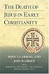 The Death Of Jesus In Early Christianity