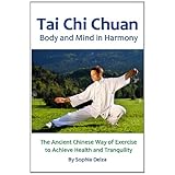 Tai Chi Chuan: Body and Mind in Harmony