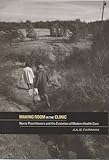 Making room in the clinic : nurse practitioners and the evolution of modern health care