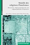 Produkt-Bild: Modelle des religi&ouml;sen Pluralismus. Historische, religionssoziologische und religionspolitische Perspektiven: Historische Beispiele - empirische Analysen - systematische Perspektiven