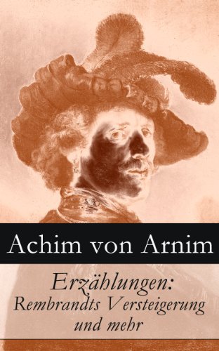 Erzählungen: Rembrandts Versteigerung und mehr (German Edition)