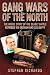 Gang Wars of the North: The Inside Story of the Deadly Battle Between Viv Graham and Lee Duffy