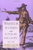 Warrior Women and Popular Balladry: 1650-1850