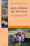 Produkt-Bild: Bach-Bl&uuml;ten f&uuml;r ihr Kind: Ein Ratgeber f&uuml;r Eltern