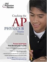 Cracking the AP Physics B Exam, 2008 Edition (College Test Prep)