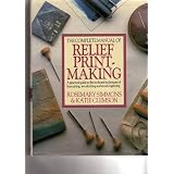 The Complete Manual of Relief Printmakingby Rosemary Simmons