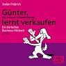 H&ouml;rbuch Günter, der innere Schweinehund, lernt verkaufen. Ein tierisches Business-Hörbuch