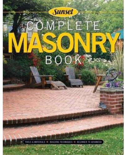 Complete Masonry: Building Techniques, Decorative Concrete, Tools and Materials (Sunset) - Oxmoor House - 0376015950 - ISBN:0376015950