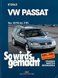 So wird's gemacht - Pflegen - warten - reparieren: VW Passat ab 10/96 bis 2/05: Limousine/Variant: BD 109 - Hans-R&uuml;diger Etzold