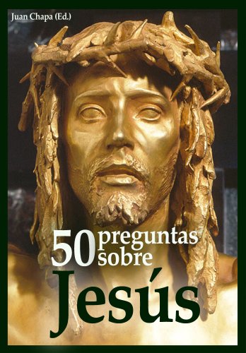 50 preguntas sobre Jesús por Juan Chapa