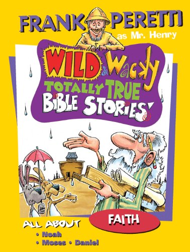 All About Faith (Mr. Henry's Wild & Wacky Bible Stories Book 2)