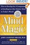 Mind Magic: How to Develop the 3 Components of Intelligence That Matter Most in Today's World