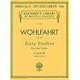 Franz Wohlfahrt - 60 Studies, Op. 45 Complete: Books 1 and 2 for Violin (Schirmer's Library of Musical Classics)