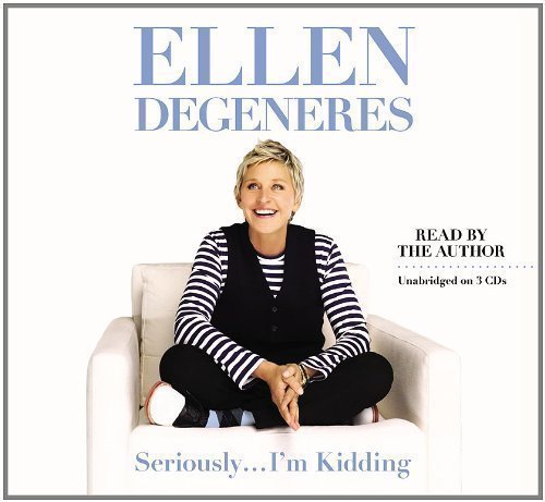 Seriously...I'm Kidding By Ellen DeGeneres(A)/Author(N) [Audiobook]