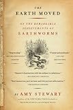 Books on Gazebo item: The Earth Moved: On the Remarkable Achievements of Earthworms