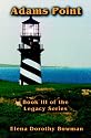 Adams Point: Book 3 of the Legacy Series
