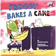 Froggy Bakes a Cake