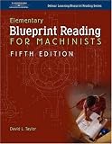 Elementary Blueprint Reading for Machinists, 5E - 140186256X